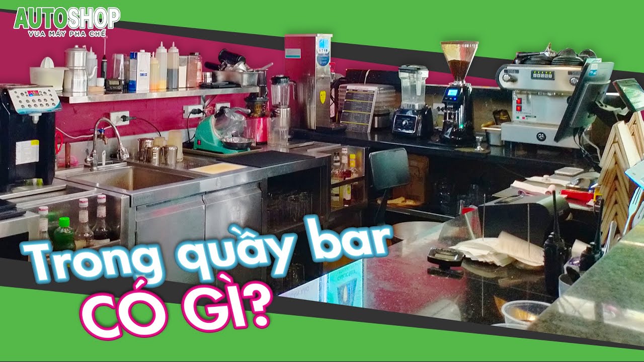CẦN CÓ GÌ CHO MỘT QUẦY BAR ? I AUTOSHOP