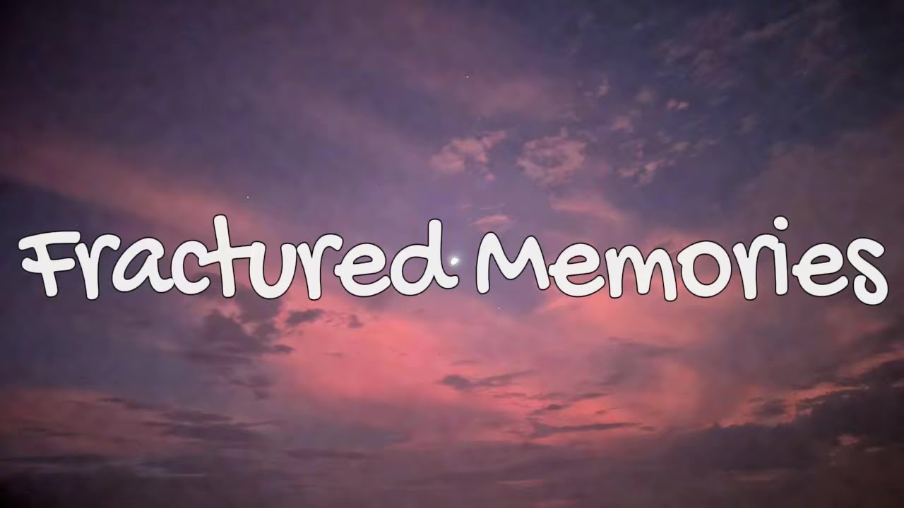 Fractured Memories | sad song (Lyrics) | Theara Lyric