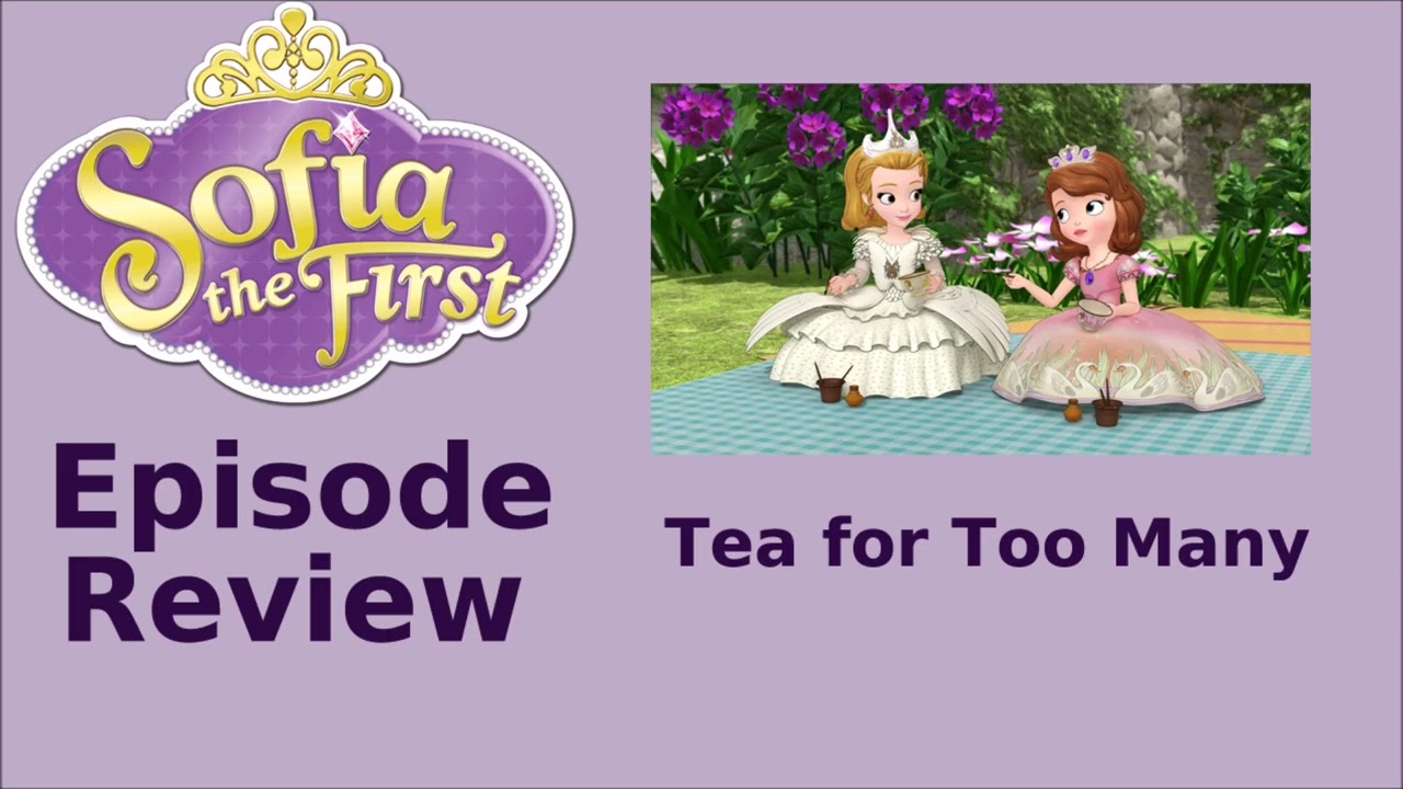 Sofia the First: Tea for Too Many - Review