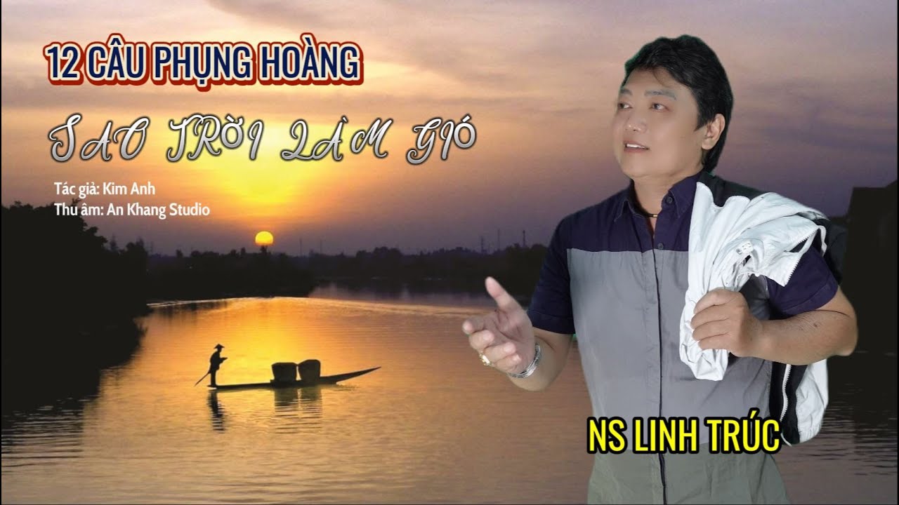 12 Câu Phụng Hoàng - trích trong ca khúc Sao Trời Làm Gió | NS Linh Trúc