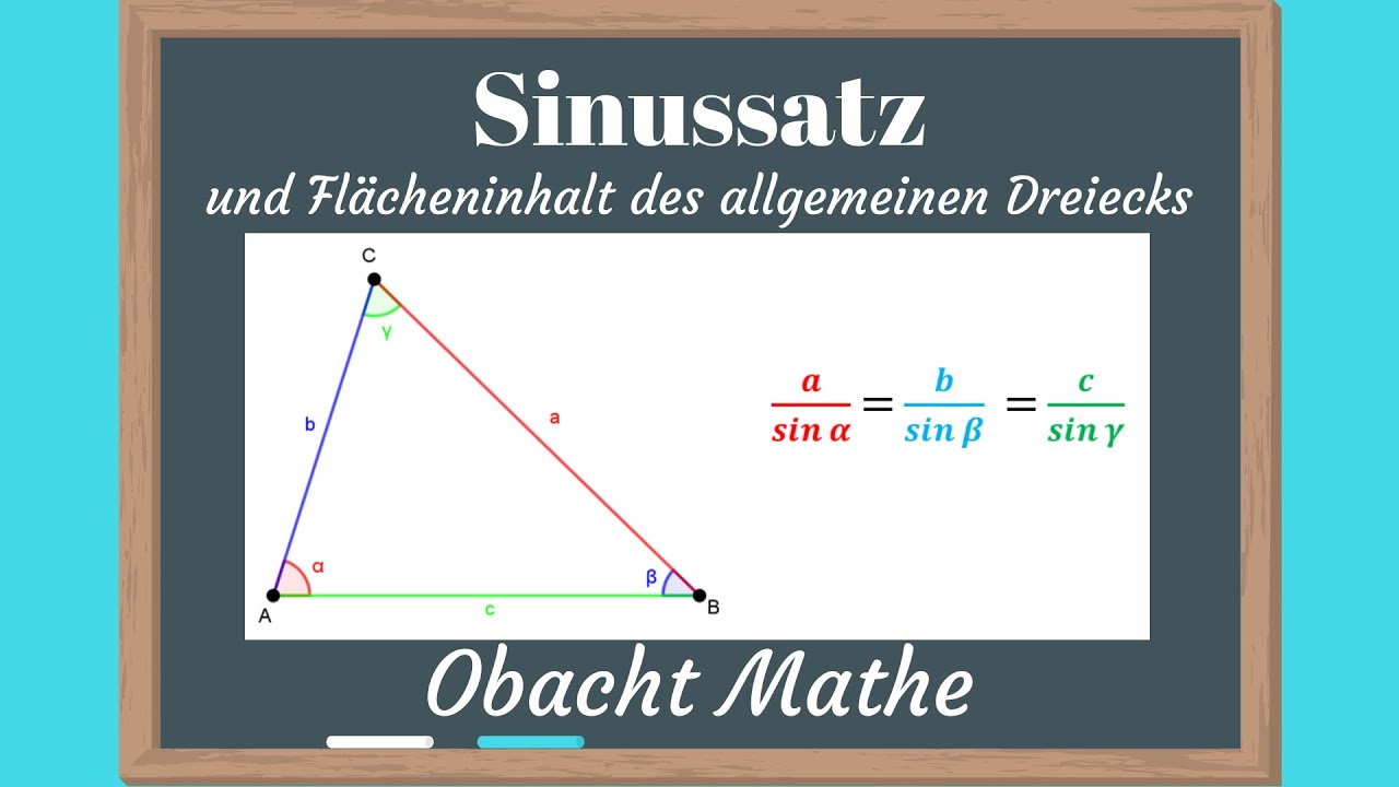 Sinussatz und Flächeninhalt des allgemeinen Dreiecks berechnen | ganz einfach erklärt | ObachtMathe