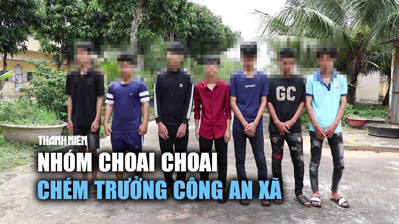 Chân tướng nhóm choai choai chém trọng thương trưởng công an xã ở Vĩnh Long