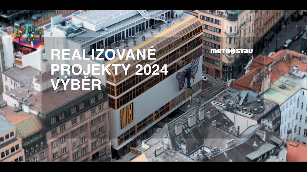 Metrostav - vybran&eacute; stavby 2024