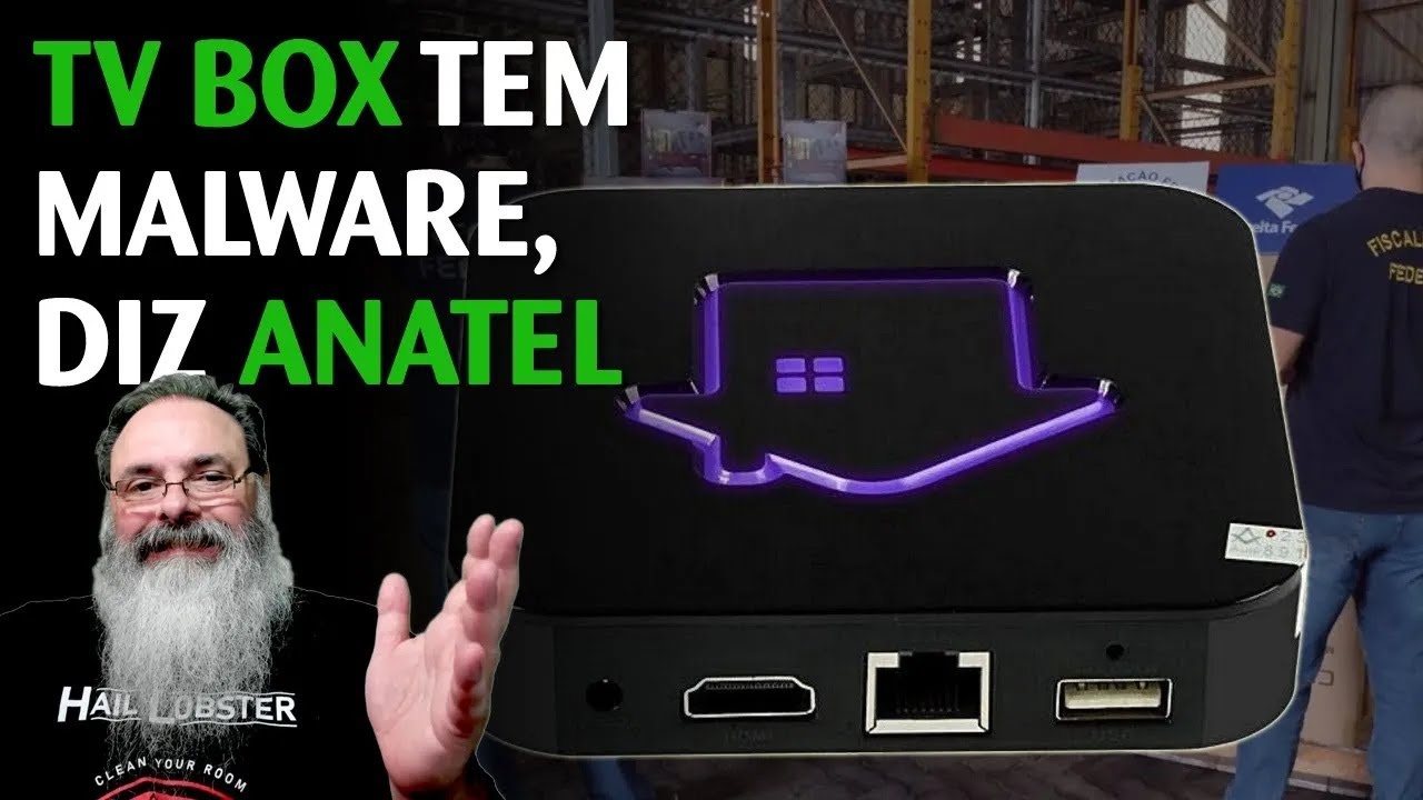 Anatel aponta malware em aparelhos de TV Box #23-12-2021#