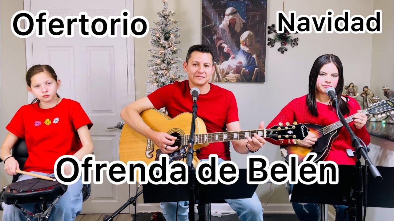 Ofrenda de Belén Canto de Ofertorio para Navidad (LETRA Y ACORDES)EN LA DESCRIPCIÓN