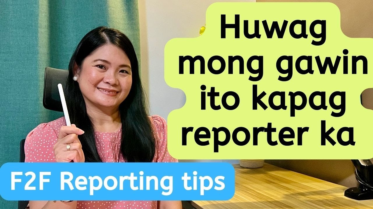 Huwag mo itong gawin ‘pag reporter ka sa klase | F2F Reporting tips