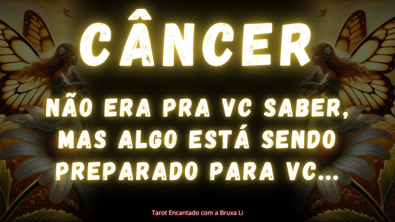 CÂNCER♋ NÃO ERA PRA VC SABER, MAS ALGO ESTÁ SENDO PREPARADO PARA VC...