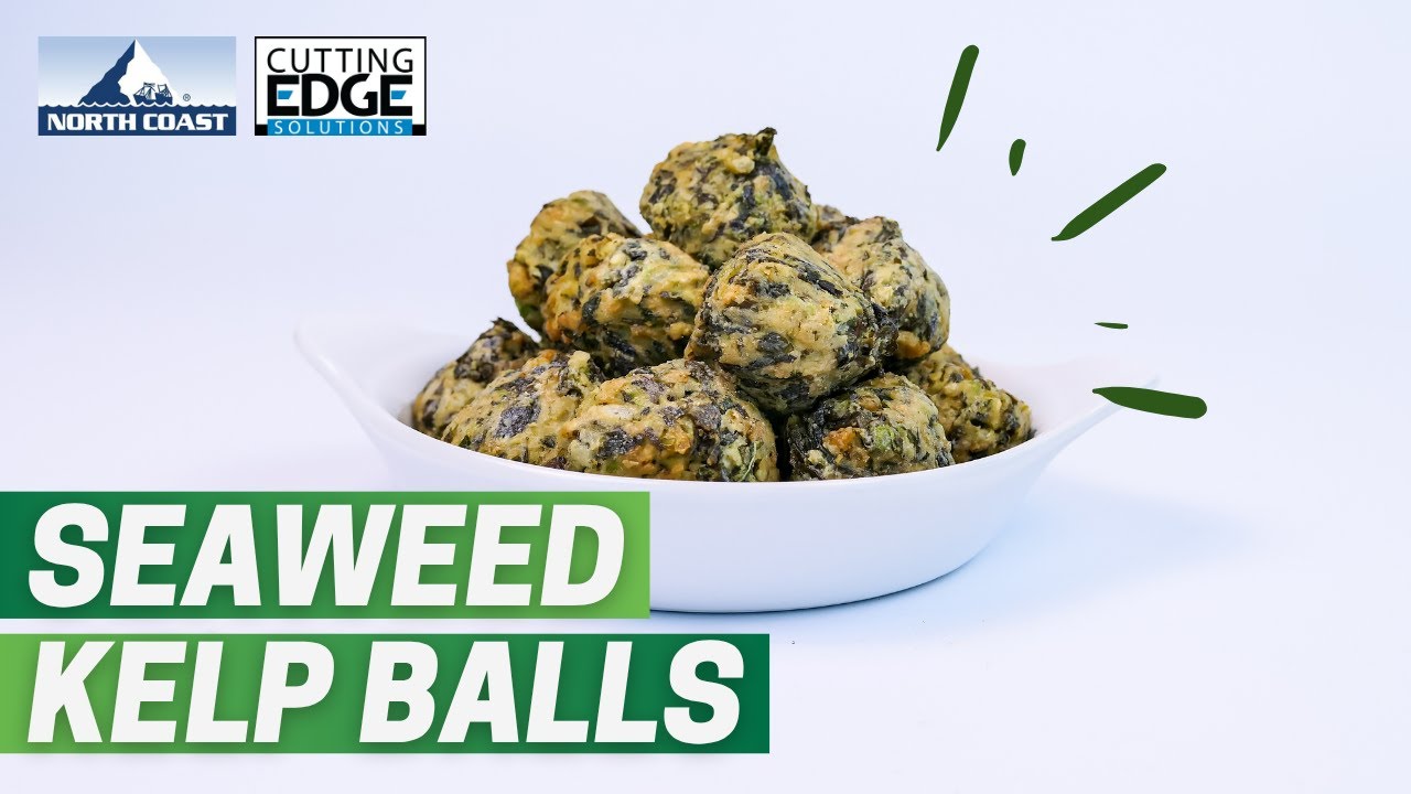 Seaweed Kelp Balls | Sysco Cutting Edge Solutions | North Coast Seafoods