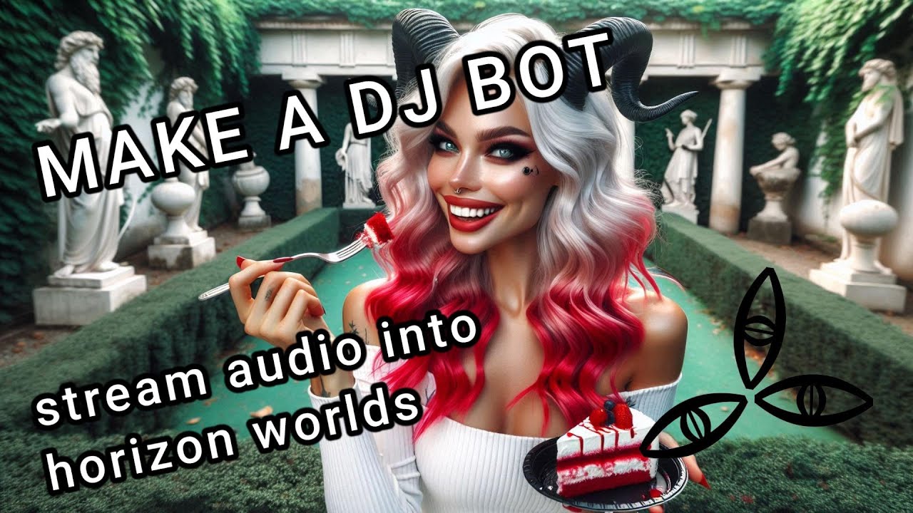 Stream Audio into Horizon Worlds, Make Your Own DJ Bot - Horizon Worlds