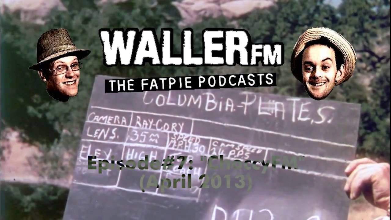 Waller FM (Fat-Pie Podcast) #7