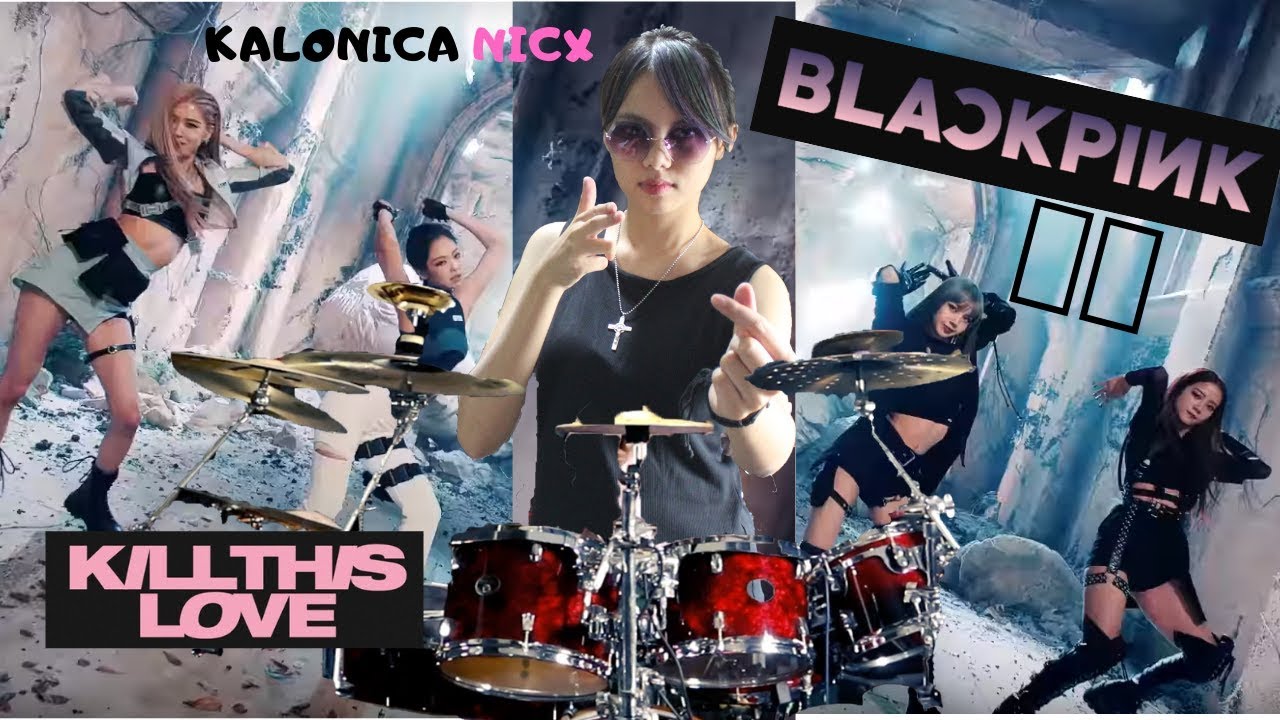 BLACKPINK ~ 'Kill This Love' Drum cover [ Remix ] by Kalonica Nicx