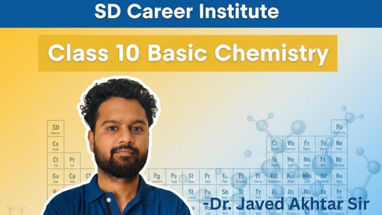 Class 10 Basic Chemistery By Dr. Javed Akhtar @SDCI