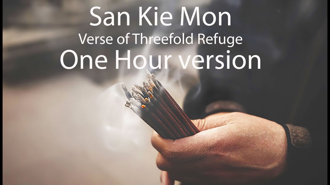 San Kie Mon 1 Hour 三歸依文 Namu Kie Butsu 南無歸依佛 Verse of Threefold Refuge. San ki kai 三歸戒,
