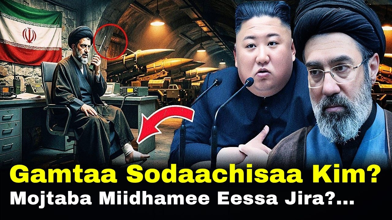 🔴 Gamtaa Sodaachisaa Kim Iran! Mojtaba Miidhame Eessa Jira? 