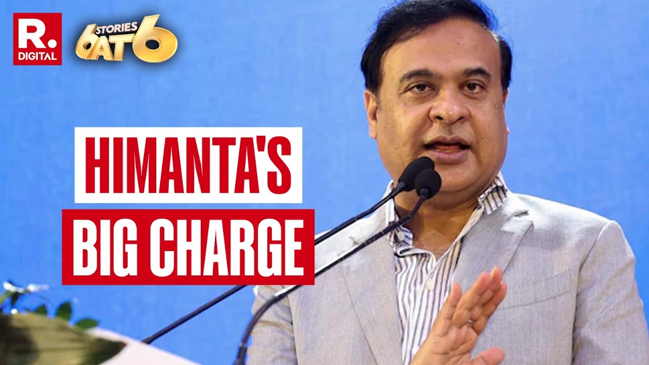 6 Stories At 6 : Himanta Escalates Gogoi Allegations | 4 Indian Student Stabbed In Russia