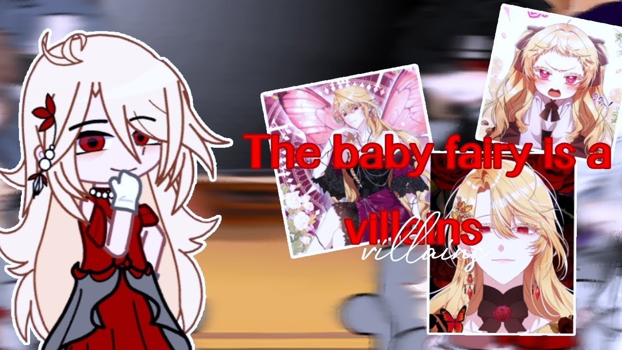 the baby fairy is a villains react to🥀👼🏼 / gacha / no part 2🚫// manhwa // My first video 🐰💗