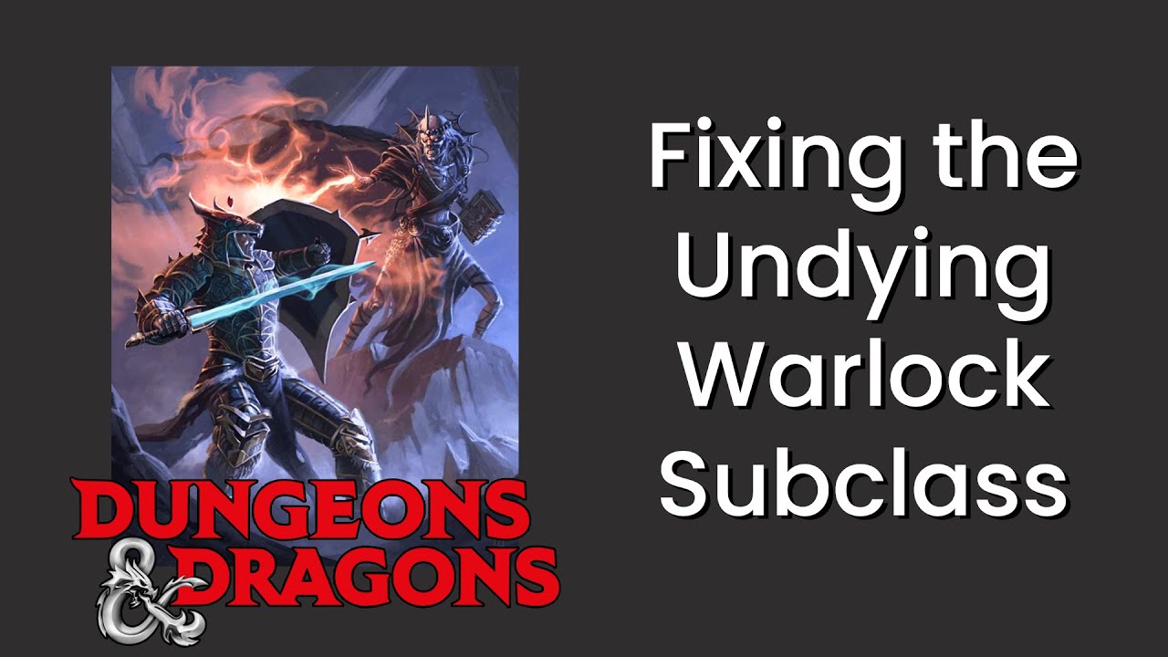 Fixing the Undying (Warlock) in D&D 5e - HDIWDT