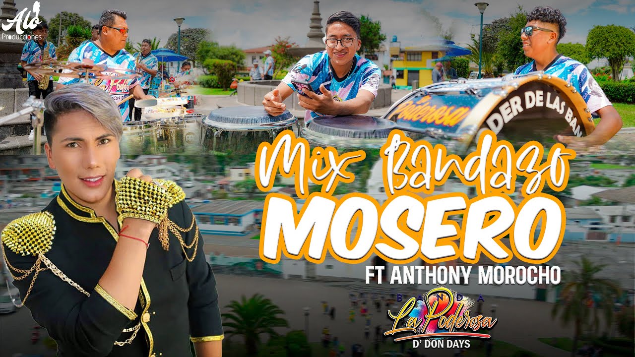 LA PODEROSA D' DON DAYS FT ANTHONY MOROCHO - MIX BANDAZO MOSERO - (El Poder de las Bandas) 🇪🇨💪🥁🎷🎺