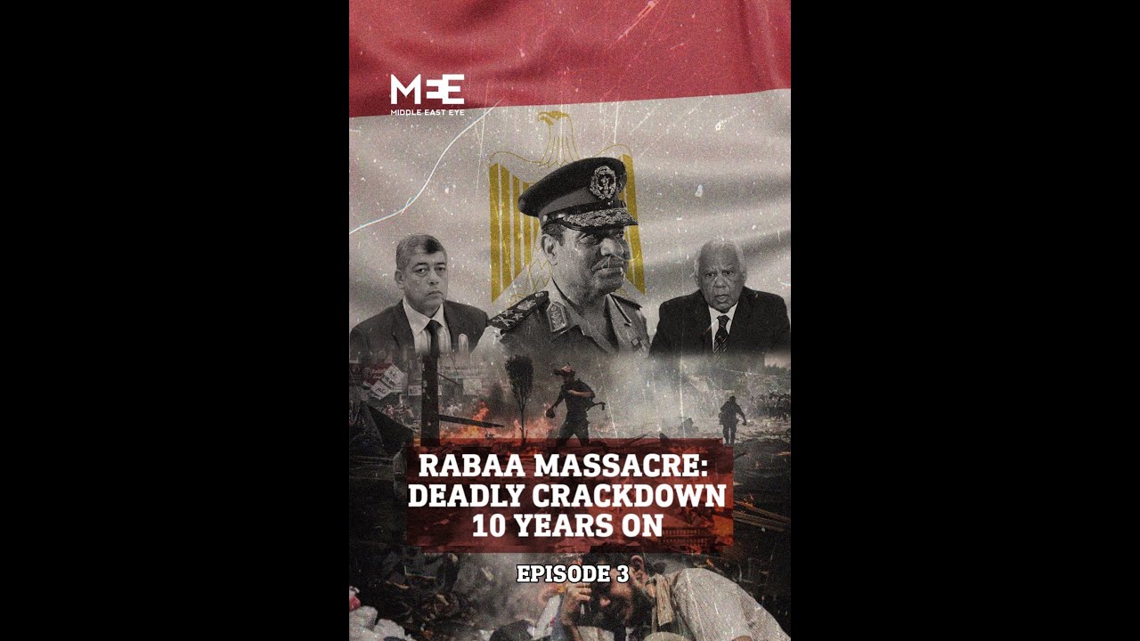 What happened at Egypt’s Rabaa Massacre? - 10 years on from the deadly crackdowns