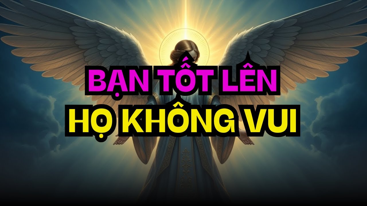 NGƯỜI ĐƯỢC CHỌN! SỰ THẬT ĐAU LÒNG: KHÔNG PHẢI AI CŨNG MUỐN THẤY BẠN THAY ĐỔI