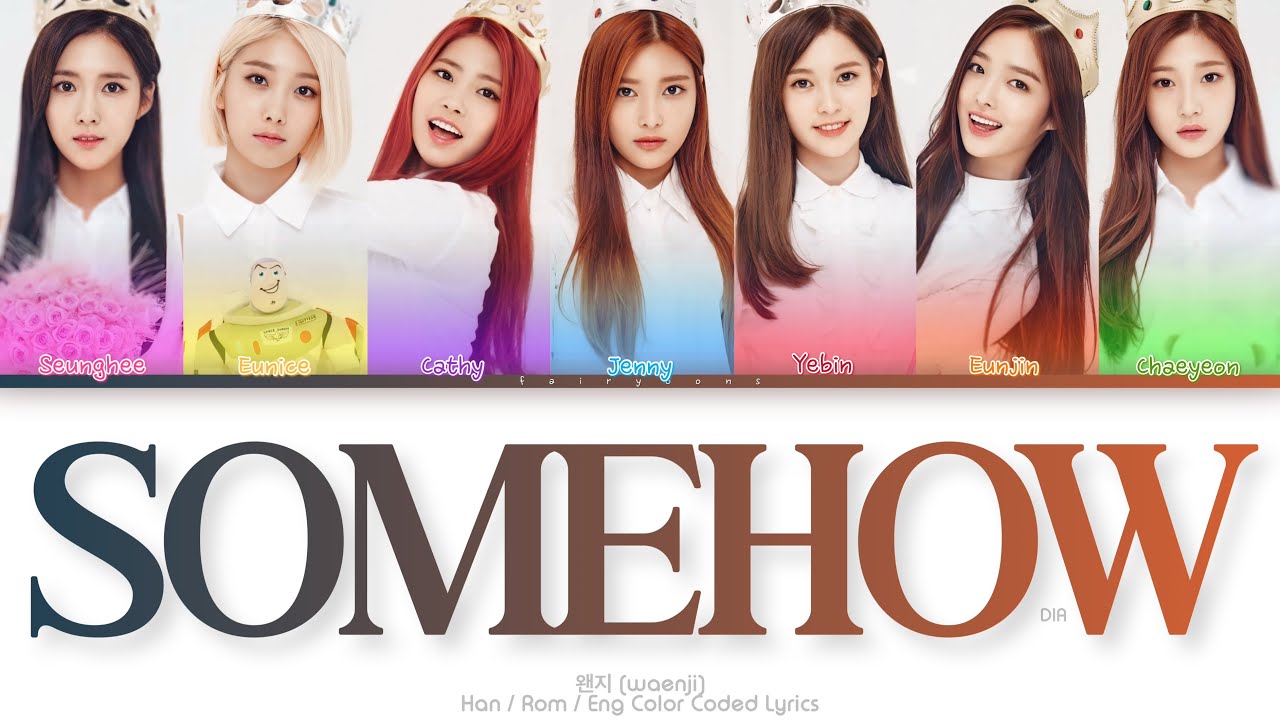 DIA (다이아) 왠지 (Somehow) Color Coded Lyrics (Han/Rom/Eng)