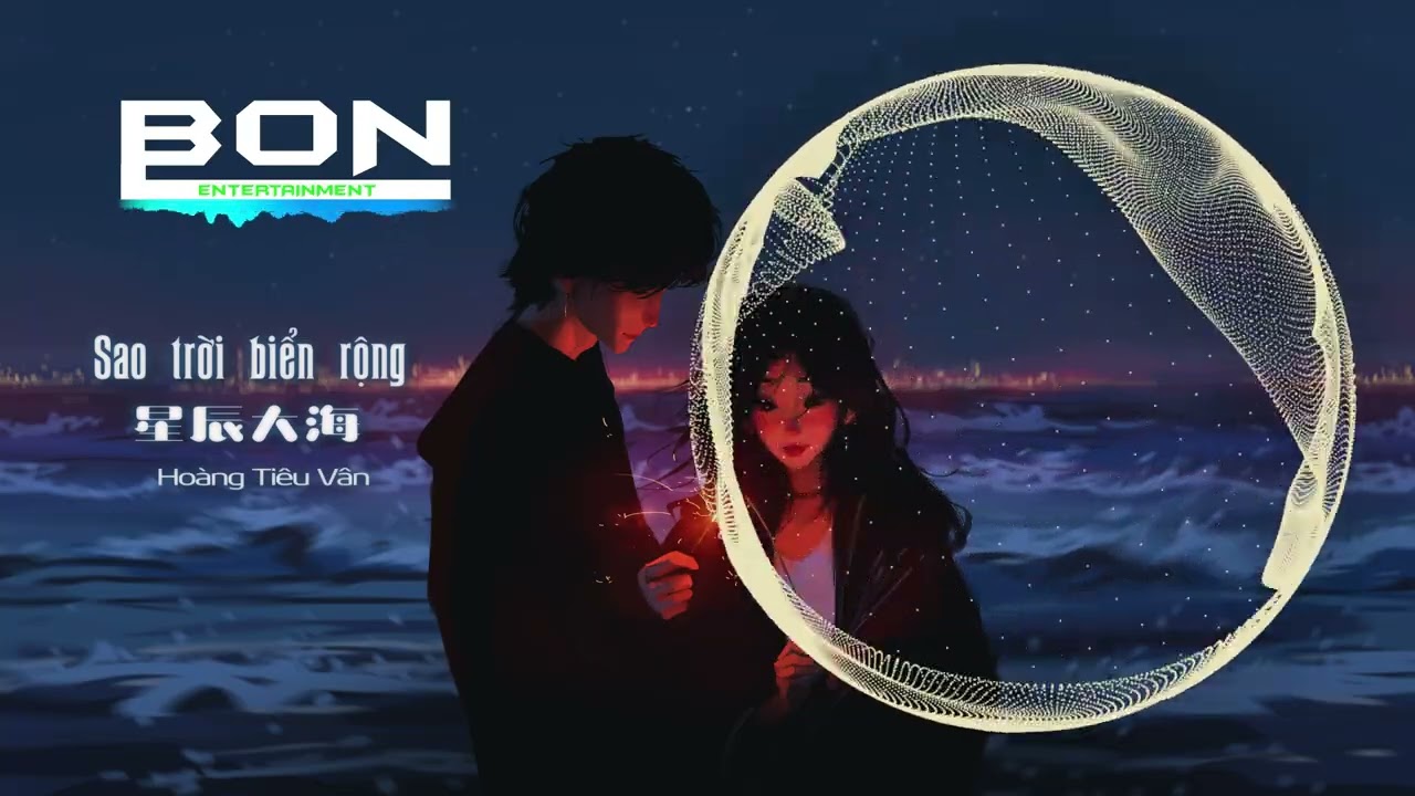 黄霄雲 - 星辰大海 || Sao Trời Biển Rộng - Hoàng Tiêu Vân