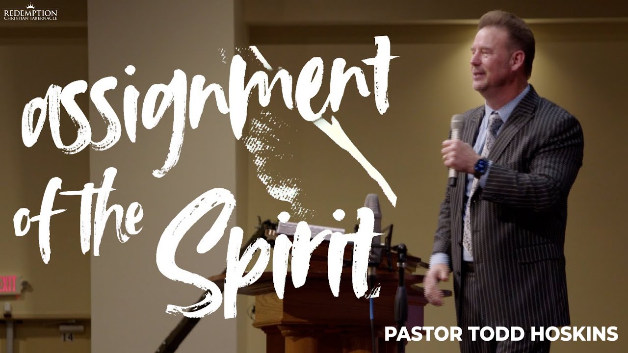 Assignment Of The Spirit | Pastor Todd Hoskins