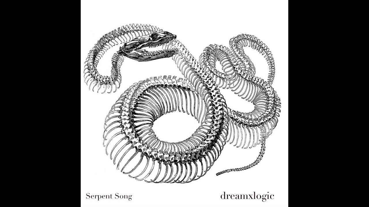 Serpent Song  -  dreamxlogic