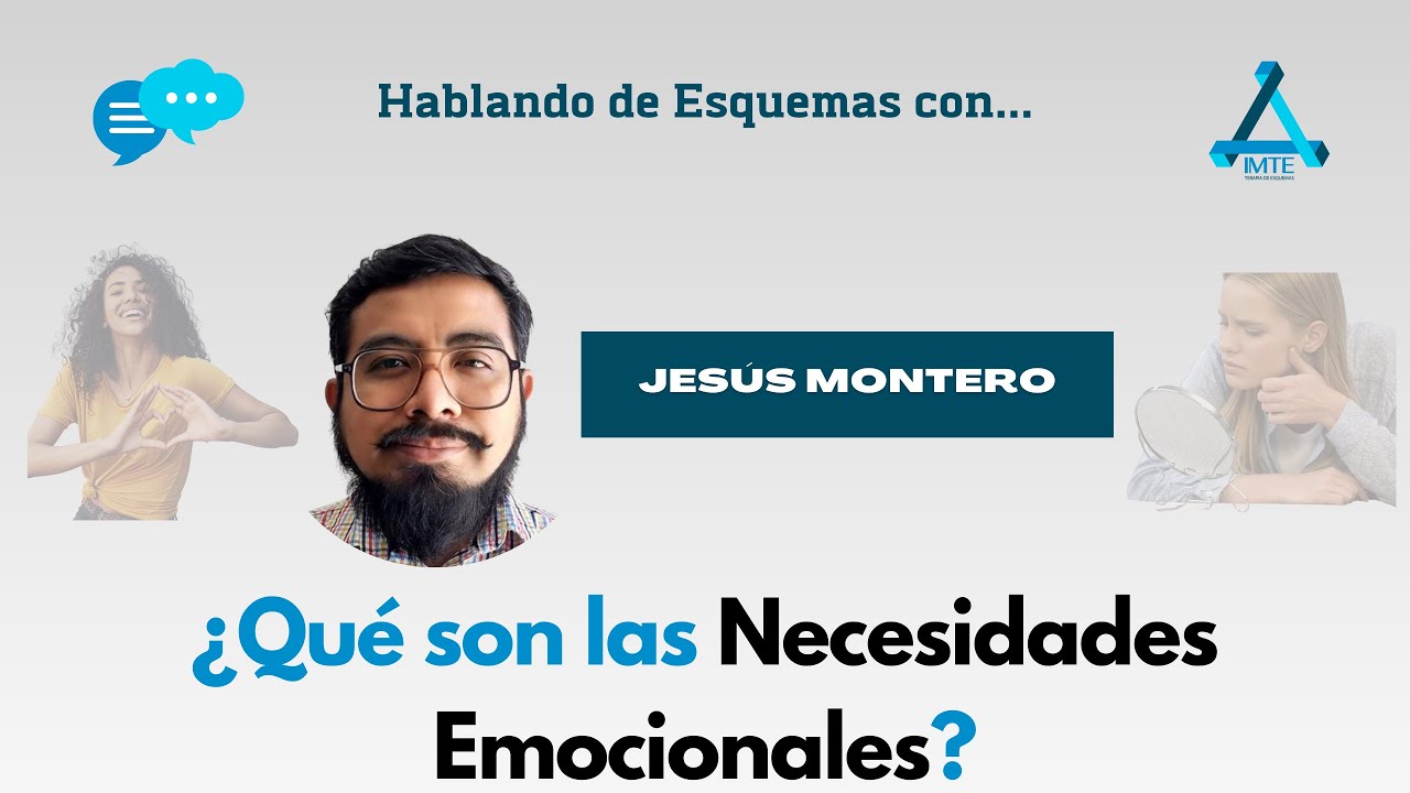 ¿Qué son las NECESIDADES EMOCIONALES? | Terapia de Esquemas de Mexico