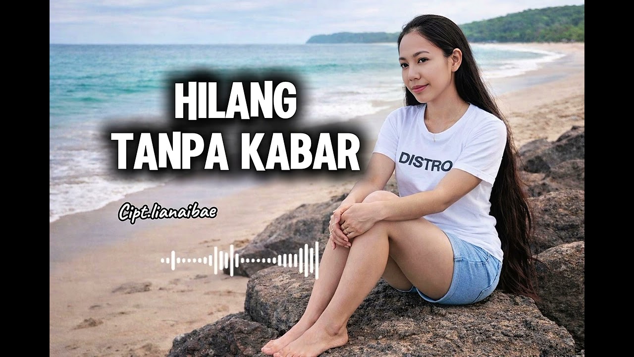LAGU AMBON TERBARU(GALAU) || HILANG TANPA KABAR ||Cipt.lianaibae