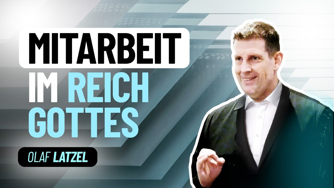 Die Mitarbeit im Reich Gottes – Olaf Latzel
