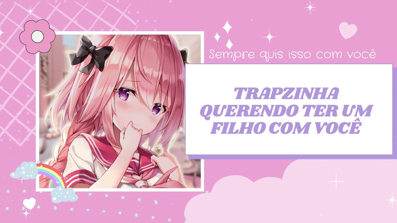 [ASMR] TRAPZINHA QUERENDO TER UM FILHO COM VOCÊ | ROLEPLAY