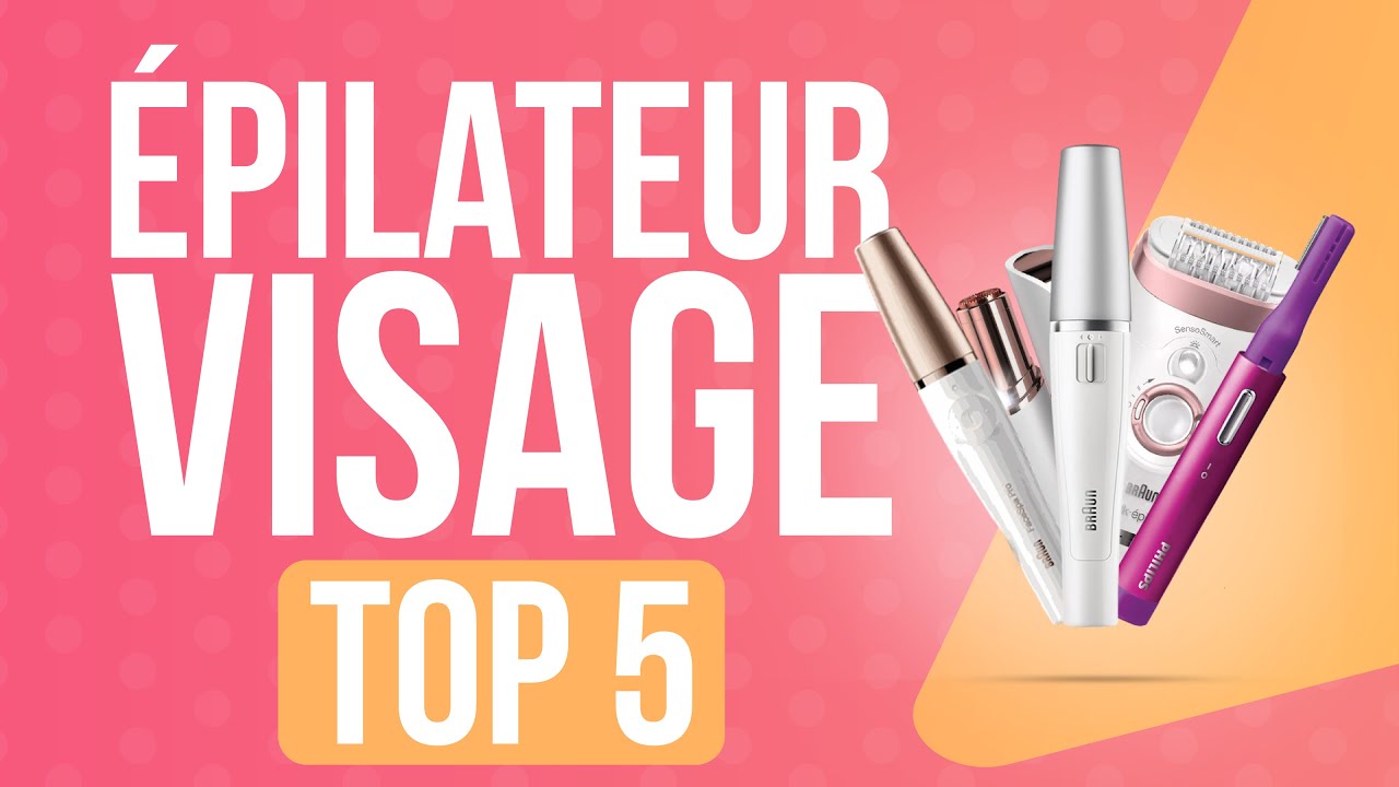 TOP5 : MEILLEUR ÉPILATEUR VISAGE