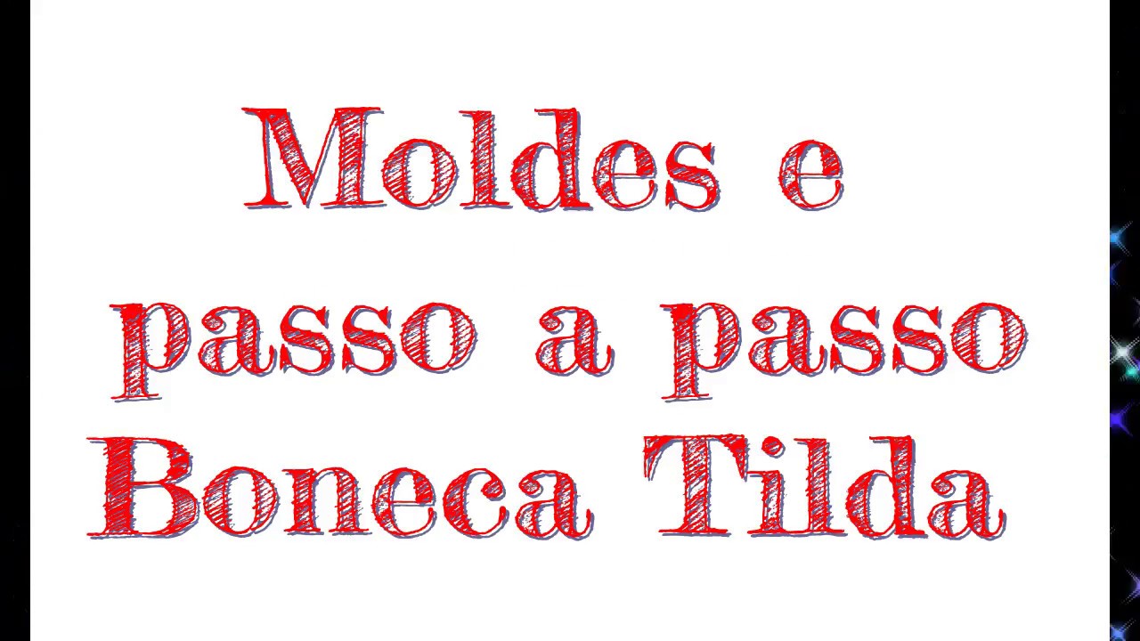 Boneca de pano Tilda - Dicas e Moldes
