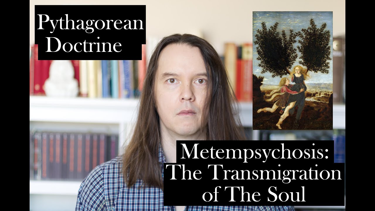 The Pythagorean Doctrine of Metempsychosis (Transmigration of the Soul)
