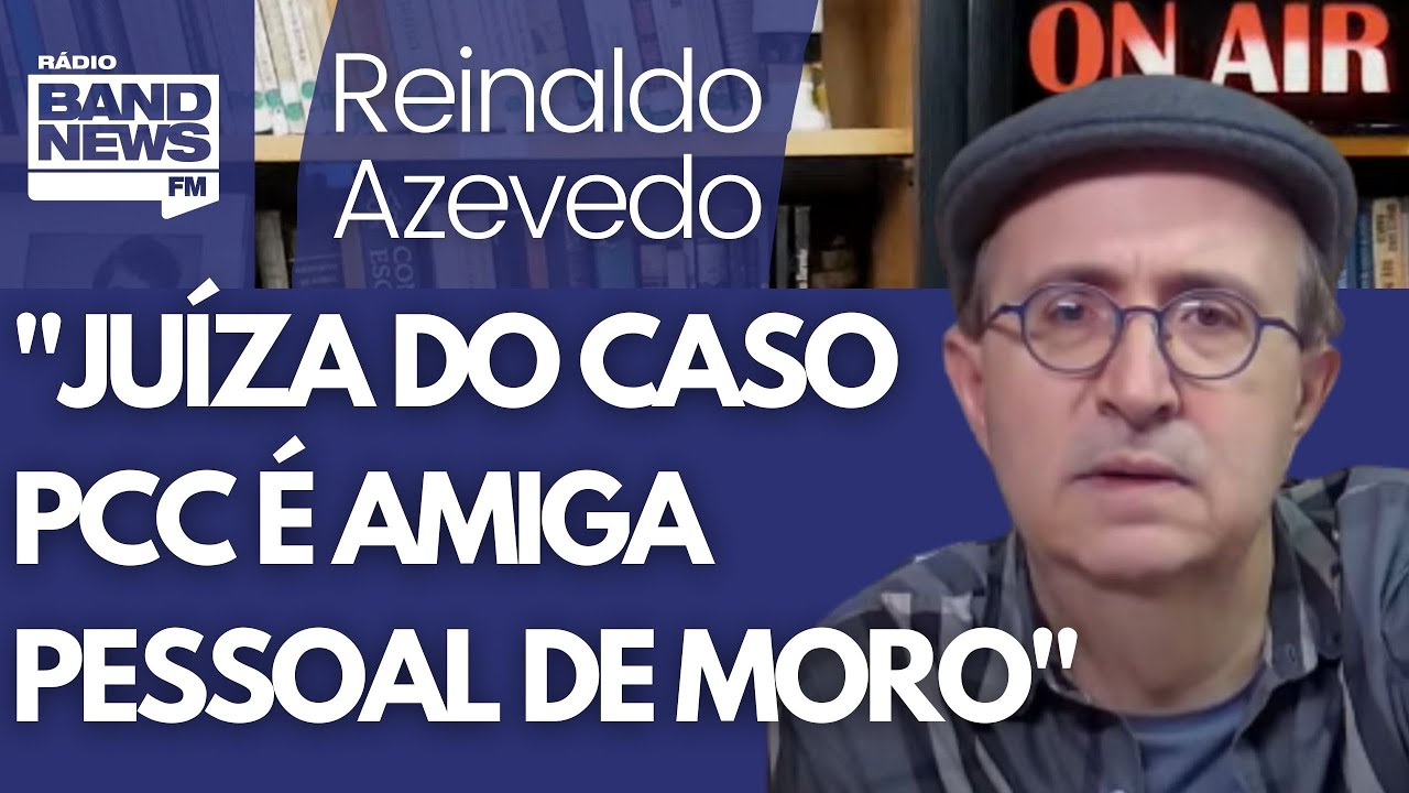 Reinaldo: Juíza do caso PCC é amiga pessoal de Moro e já copiou até sentença sua