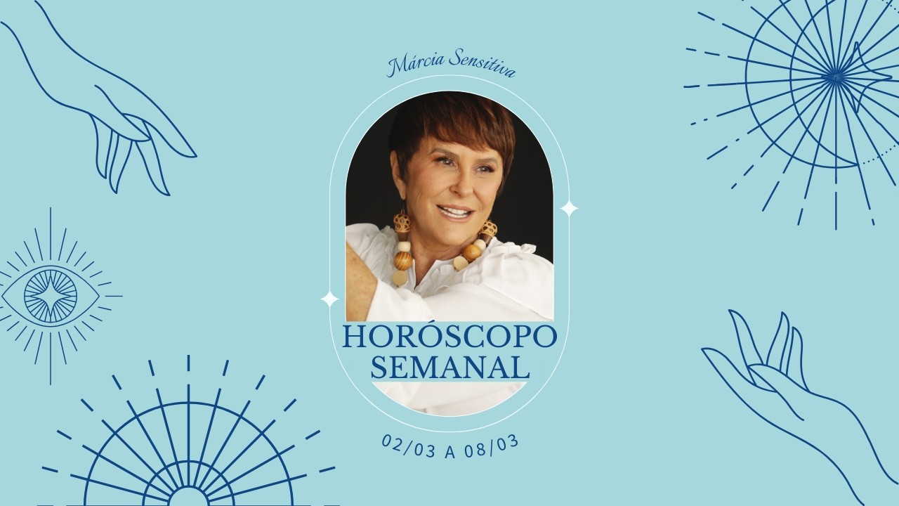 Horóscopo Semanal - 02 a 08 de Março de 2026, por Márcia Fernandes