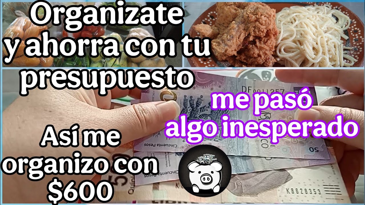 ORGANIZACIÓN DE GASTO SEMANAL CON $600 PESOS MX | ME PASO AL INESPERADO 😞
