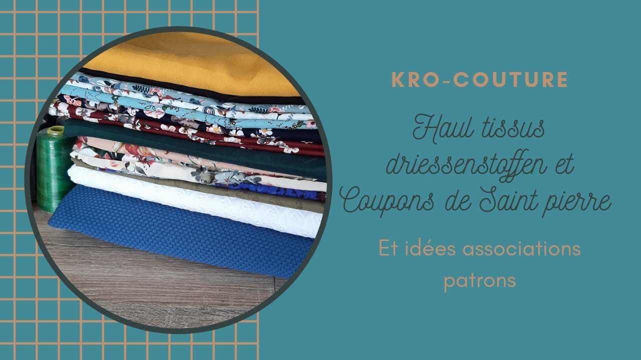 haul tissus driessenstoffen et Coupons de Saint pierre et idées associations