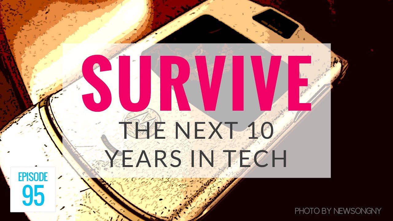 Camera Phones and Surviving the Next 10 Years In Tech