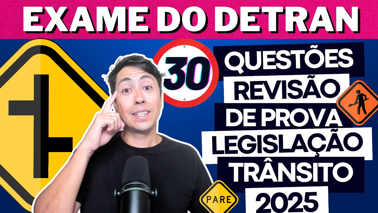 Prova Te&oacute;rica do Detran 2025 &ndash; 30 QUEST&Otilde;ES BEM COBRADAS NAS PROVAS DE TODO BRASIL! EXAME DETRAN 2025