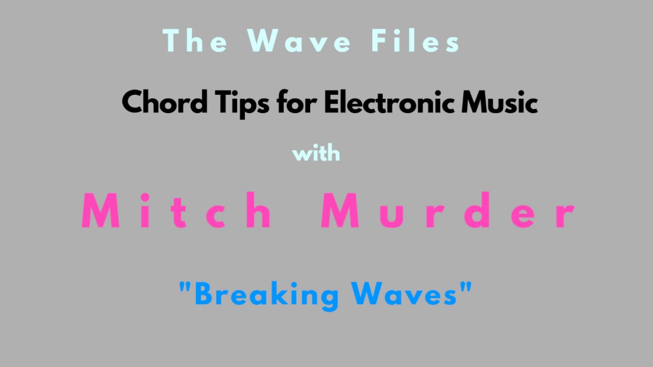 Synthwave  Chords Tips w/ Mitch Murder 
