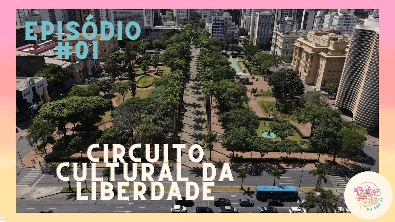 BH por aí: Episódio 01 - Circuito Cultural da Praça da Liberdade