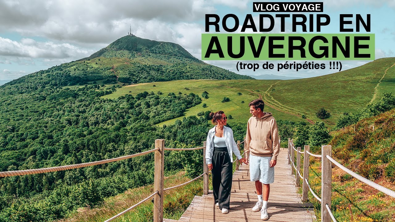 NOTRE ROADTRIP EN AUVERGNE (trop de p&eacute;rip&eacute;ties) - vlog voyage