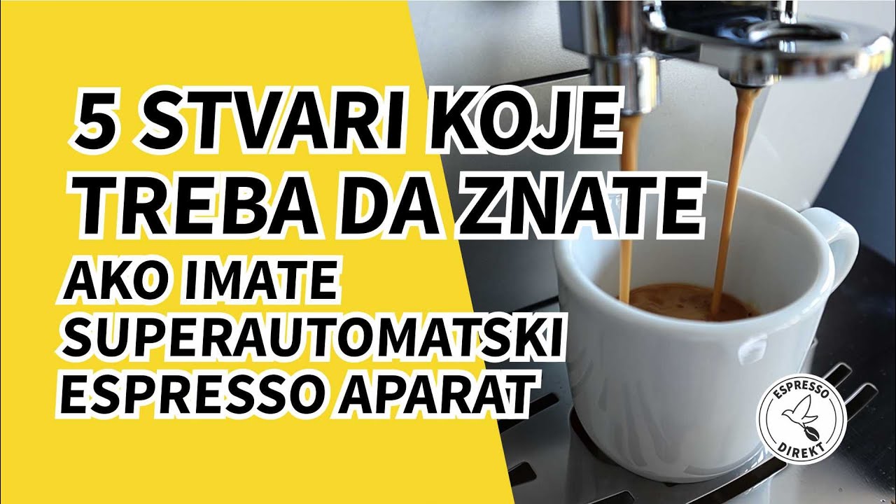 TOP 5 Stvari koje treba da znate ako imate superautomatski aparat za espresso