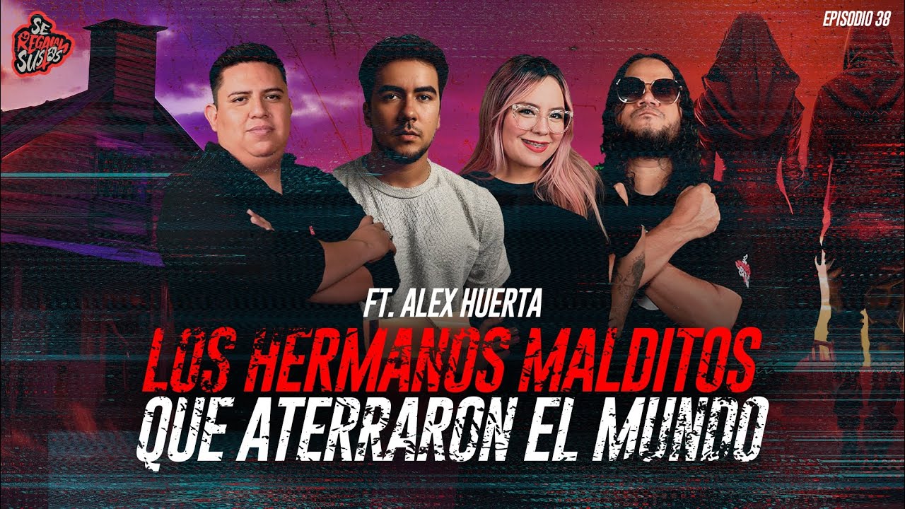 Los Hermanos M@ld&iexcl;t0s Que Aterraron el Mundo Ft. Alex Huerta