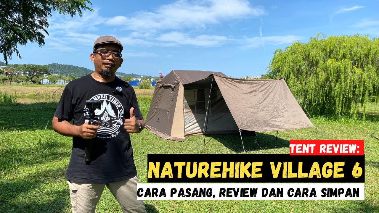 Tent Setup Review: Cara Pasang Khemah Naturehike Village 6 #mykhalishjourney