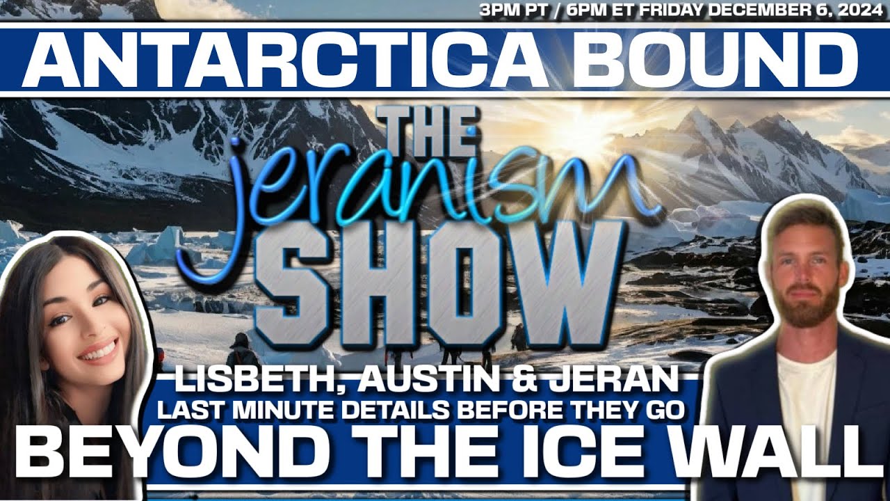 The jeranism Show | ANTARCTICA EDITION | Lisbeth, Austin & Jeran Discuss Their Upcoming Trip 12/6/24