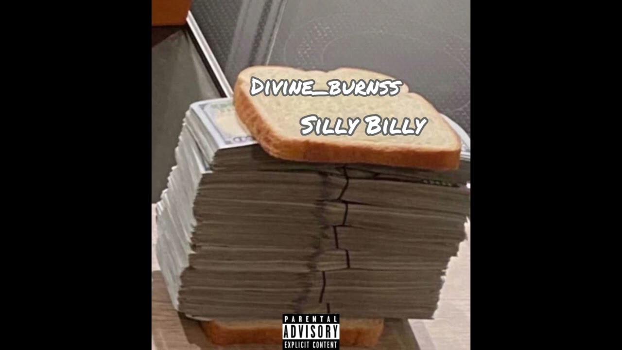 Divine_burnss - Silly Billy ( official audio)