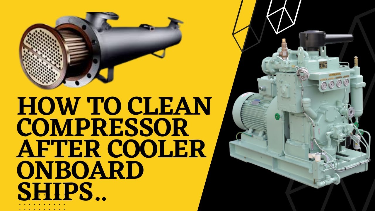 Fourth Engineer Job...Cooler cleaning for Main air compressor onboard ship..